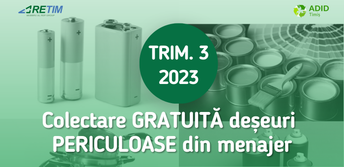RETIM și ADID Timiș încep a treia campanie de colectare GRATUITĂ a deșeurilor PERICULOASE în Zona 0 Ghizela